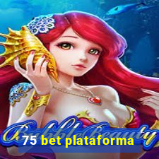 75 bet plataforma